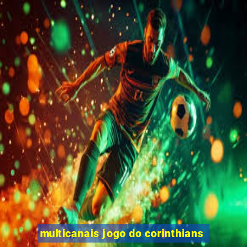 multicanais jogo do corinthians